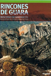 Rincones de Guara. Descenso de Barrancos : Parque Natural de la Sierra y Cañones de Guara